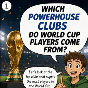 Which Powerhouse Clubs Do World Cup Players Come From